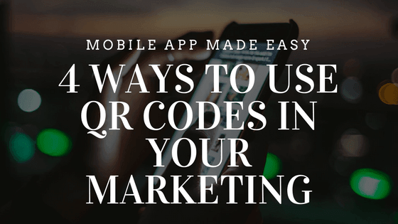 4 Ways to Use QR Codes in Your Marketing