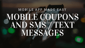 Mobile Coupons and SMS/Text Messages