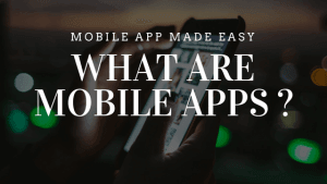 What Are Mobile Apps