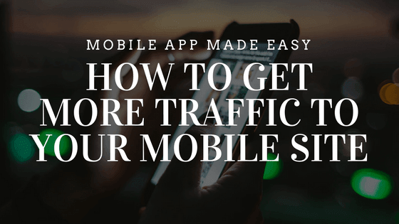 How to Get More Traffic to Your Mobile Site