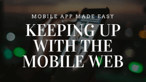 Keeping up with the Mobile Web