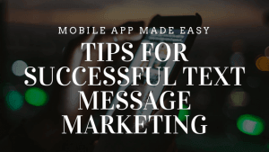 Tips for successful text message marketing